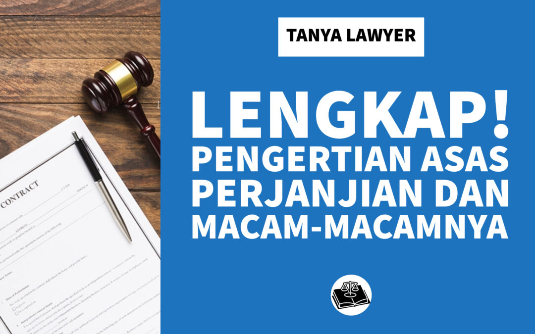 Lengkap! Pengertian Asas Perjanjian dan Macam-Macamnya