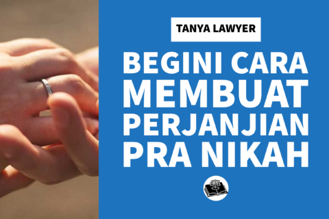 Begini Cara Membuat Perjanjian Pra Nikah - TanyaLawyer